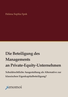 Die Beteiligung des Managements an Private-Equity-Unternehmen: Schuldrechtliche Ausgestaltung als Alternative zur klassischen Eigenkapitalbeteiligung? (German Edition) 3911549199 Book Cover