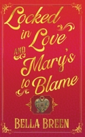 Locked in Love and Mary's to Blame: Pride and Prejudice Variation B0BZQTX4M1 Book Cover