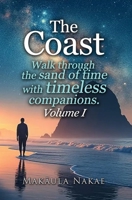 The Coast Volume 1: Walk through the sand of time with timeless companions. B0F1DLLS9Q Book Cover