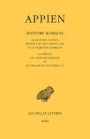 Appien, Histoire Romaine. Tome I: La Destinee d'Appien Pendant Le Haut Moyen Age Et La Tradition Indirecte. La Preface de l'Histoire Romaine Et Les Fr 2251006354 Book Cover