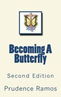 Becoming A Butterfly: Second Edition 1468009710 Book Cover