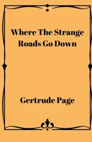 Where The Strange Roads Go Down 0648465659 Book Cover