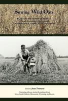 Sowing Wild Oats: Fifth in the Series of Stories About Growing Up In And Around Small Towns In the Midwest 0615726380 Book Cover
