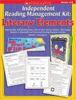Independent Reading Management Kit: Literary Elements: Reproducible, Skill-Building Packs-One for Each Literary Element-That Engage Students in Meaningful and Structured Reading Response Activities 0439640431 Book Cover