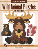 Fun-to-Make Wild Animal Puzzles in Wood: 20 Adorable Projects with Patterns (Fox Chapel Publishing) 1497106044 Book Cover