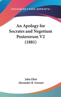 An Apology For Socrates And Negotium Posterorum V2 1176196340 Book Cover