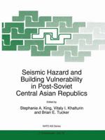Seismic Hazard and Building Vulnerability in Post-Soviet Central Asian Republics (NATO Science Partnership Sub-Series: 2:) 9048151767 Book Cover