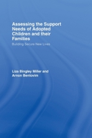 Assessing the Support Needs of Adopted Children and Their Families: Building Secure New Lives 0415409454 Book Cover