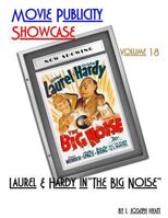 Movie Publicity Showcase Volume 18: Laurel and Hardy in "The Big Noise" 1539857212 Book Cover