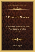 A Primer Of Number: A Teacher's Manual For First And Second Grades 1436746205 Book Cover