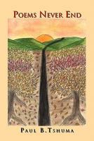 Poems Never End 1453563709 Book Cover