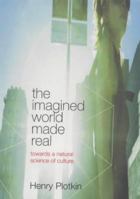The Imagined World Made Real: Towards a Natural Science of Culture 081353268X Book Cover