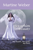 Seraphim Beauty: My heart, my soul, my love B08B7G8FGV Book Cover