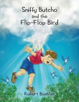 Sniffy Butcho and the Flip-Flop Bird 195283418X Book Cover