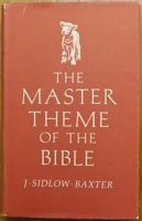 The Master Theme of the Bible: A Comprehensive Study of the Lamb of God 0825421470 Book Cover