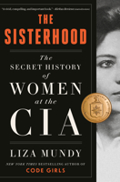 The Sisterhood: The Secret History of Women at the CIA 0593238192 Book Cover