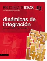 Biblioteca de ideas: Dinámicas de integración: Para refrescar tu ministerio 0829759298 Book Cover