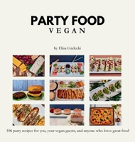 PARTY FOOD Vegan B0GY22S6W8 Book Cover