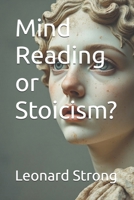 Mind Reading or Stoicism? (philosophy/psychology) B0GDDRJCWP Book Cover