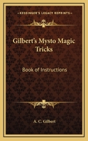 Gilbert's Mysto Magic Tricks: Book Of Instructions 1432560042 Book Cover