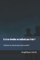 Et si se réveiller ne suffisait pas à fuir ?: L'illusion est-elle plus forte que la vérité ? (French Edition) B0FVLS4YZ6 Book Cover