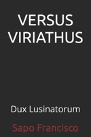 VERSUS VIRIATHUS: Dux Lusinatorum B09PHD4KNK Book Cover