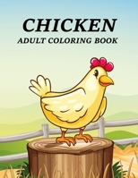 Chicken Adult Coloring Book B0CT8G23G4 Book Cover