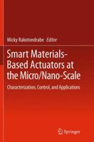 Smart Materials-Based Actuators at the Micro/Nano-Scale: Characterization, Control, and Applications 1461466830 Book Cover