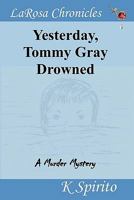 Yesterday, Tommy Gray Drowned 1936615061 Book Cover