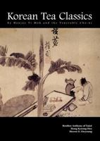 Korean Tea Classics by Hanjae Yi Mok and the Venerable Cho-Ui 8991913660 Book Cover