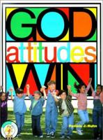 God Attitudes Win (CPH Teaching Resource) 0570052602 Book Cover