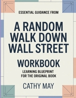 Essential Guidance From A Random Walk Down Wall Street: Learning Blueprint For The Original Book B0H66KTN1M Book Cover