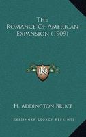 The Romance of American Expansion 0548664692 Book Cover