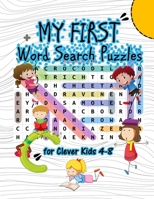 My First Words Search Puzzles For Clever Kids 4-8: Word Search Puzzle Book For Children ages 4-6 & 6-8 (Fun Learning Activities for Kids) B08SPF5FM9 Book Cover