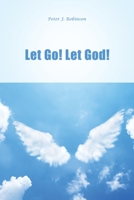 Let Go! Let God! 1636612628 Book Cover