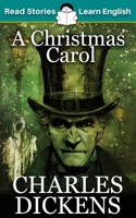A Christmas Carol: CEFR level B1 (ELT Graded Reader) 1914600134 Book Cover