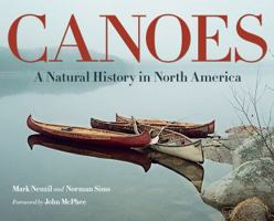 Canoes: A Natural History in North America 0816681171 Book Cover