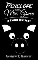 Penelope and Mrs. Grace: A Swine Mystery 1457505312 Book Cover