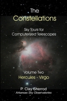 The Constellations - Sky Tours for Computerized Telescopes Vol. Two 1365718336 Book Cover