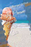 Ice Cream Lovers Take Note 1686120672 Book Cover