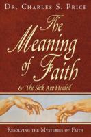 The Meaning of Faith: A Classic Writing on the Mystery of Faith 097079195X Book Cover