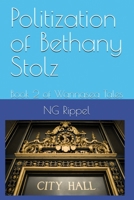 Politization of Bethany Stolz: Book 2 of Wannasea Tales 1917327145 Book Cover