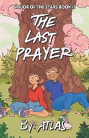 The Last Prayer (Savior of the Stars) 1969760028 Book Cover