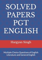 Solved Papers Pgt English: Multiple Choice Questions of English Literature and General English B0BSD485X5 Book Cover