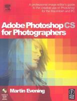 Adobe Photoshop CS for Photographers: Professional Image Editor's Guide to the Creative Use of Photoshop for the Mac and PC 0240519426 Book Cover