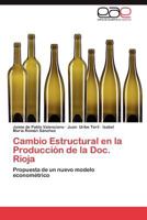 Cambio Estructural En La Produccion de La Doc. Rioja 3848460513 Book Cover