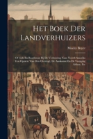 Het Boek Der Landverhuizers: Of Gids En Raadsman Bij De Verhuizing Naar Noord-amerika Ten Opzicte Van Den Overtogt, De Aankomst En De Vestiging Ald 1021556777 Book Cover
