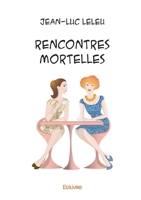 Rencontres mortelles (French Edition) 2414612975 Book Cover