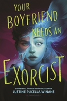 Your Boyfriend Needs an Exorcist 1547618817 Book Cover