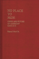 No Place to Hide: Crisis and Future of American Habitats (Contributions in Sociology) 0313242712 Book Cover